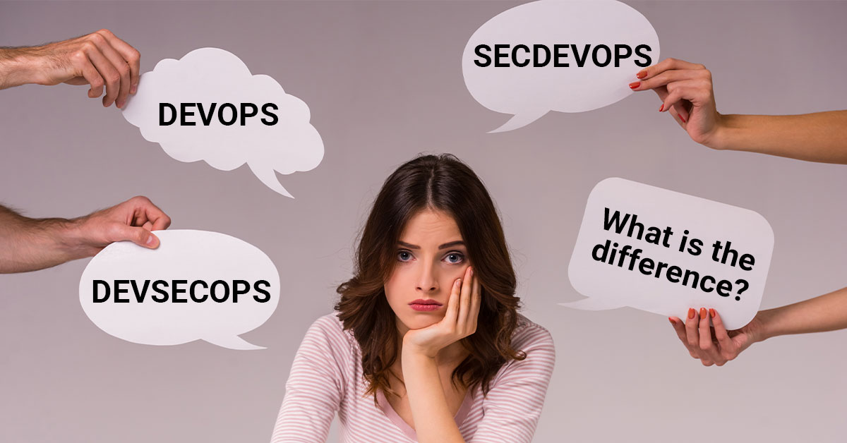 Learn the difference between devops, devsecops & secdevops